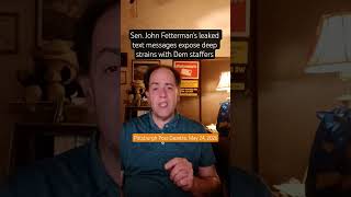 Sen. John Fetterman's leaked texts expose deep strains with Dem staffers