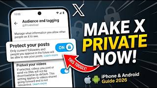 Make Your X (Twitter) Account Private on iPhone &amp; Android (Full Guide 2026)