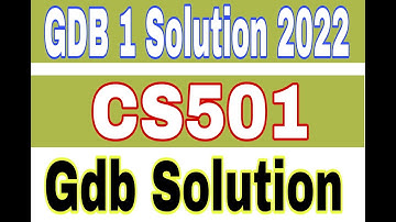 Cs 501 gdb1 solution 2022|| Cs 501 gdb 2022||cs501 gdb solution 2022