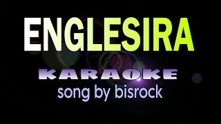 ENGLISERA (visayan song) bisrock karaoke