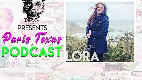 Lora Arnold || Paris Texas a Podcast