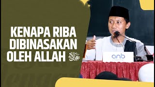 Kenapa Riba Dibinasakan Oleh Allah ﷻ ? - Ustadz Ammi Nur Baits, ST., BA