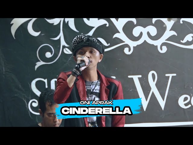 ONI APRAK - CINDERELLA ( LIVE PADALARANG ) class=