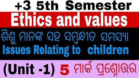 + 3 5th Semester Ethics And Values Issues Relating To Children (Unit - 1) Ra All 5 Mark Question Ans