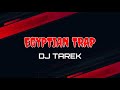 EGYPTIAN TRAP DJ TAREK