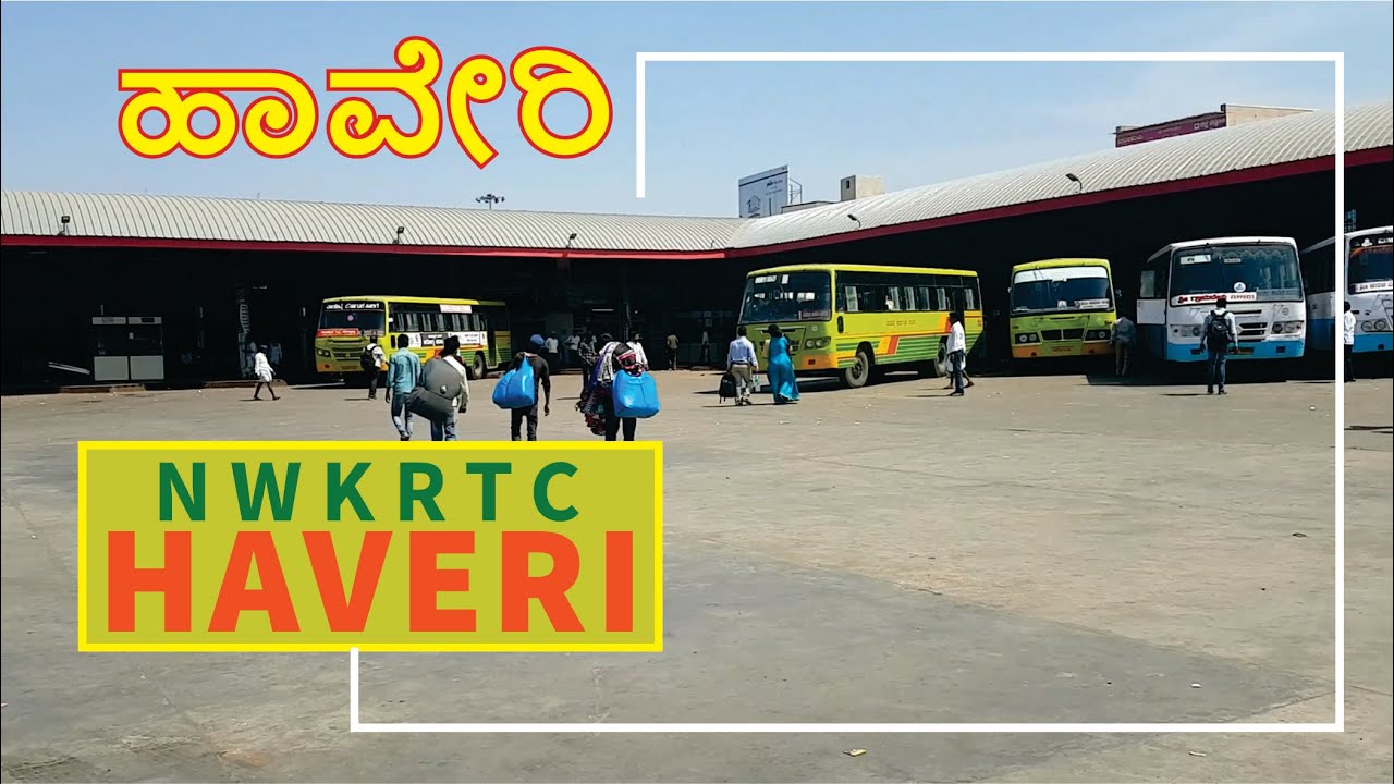 Haveri NWKRTC BUS Station Karnataka YouTube