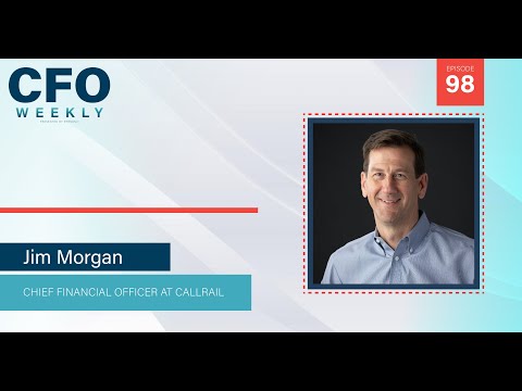 How Can CFOs Face Challenges at High-Growth Companies w/ Jim Morgan | CFO Weekly, Ep. 98