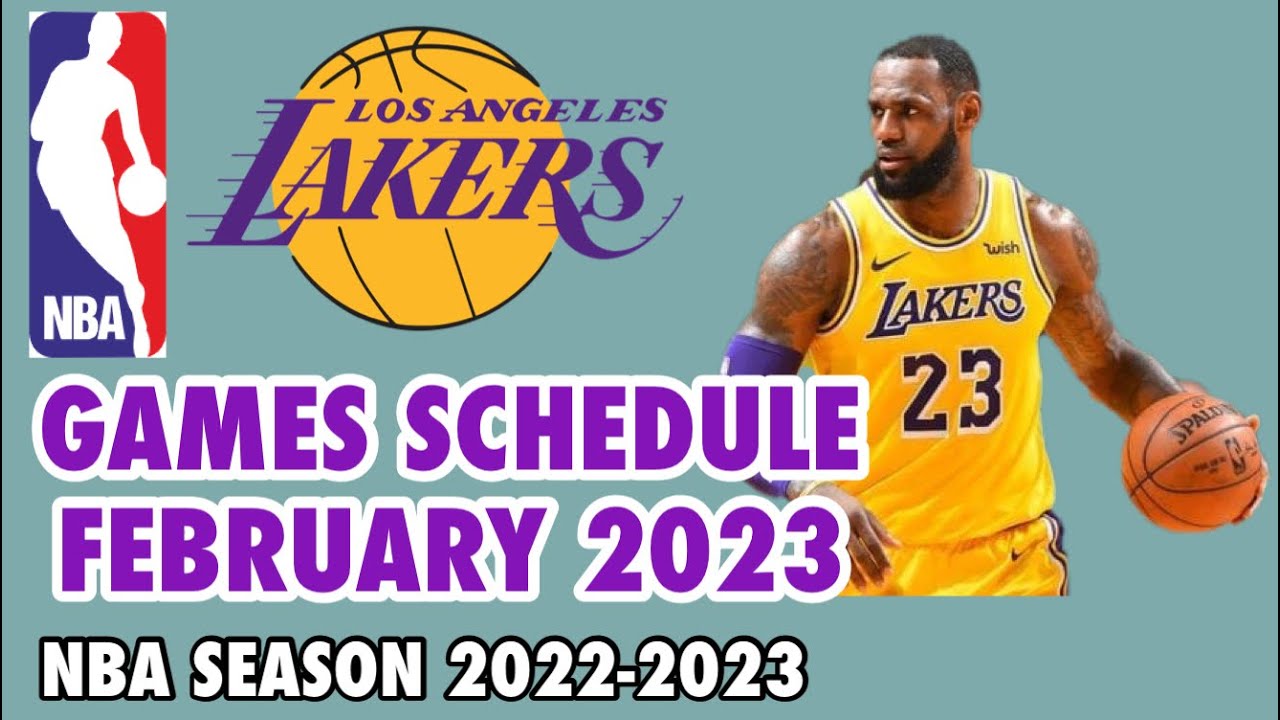 LOS ANGELES LAKERS GAMES SCHEDULE FEBRUARY 2023 NBA SEASON 202223
