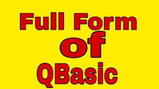 Full form of QBasic /   full form of QBasic