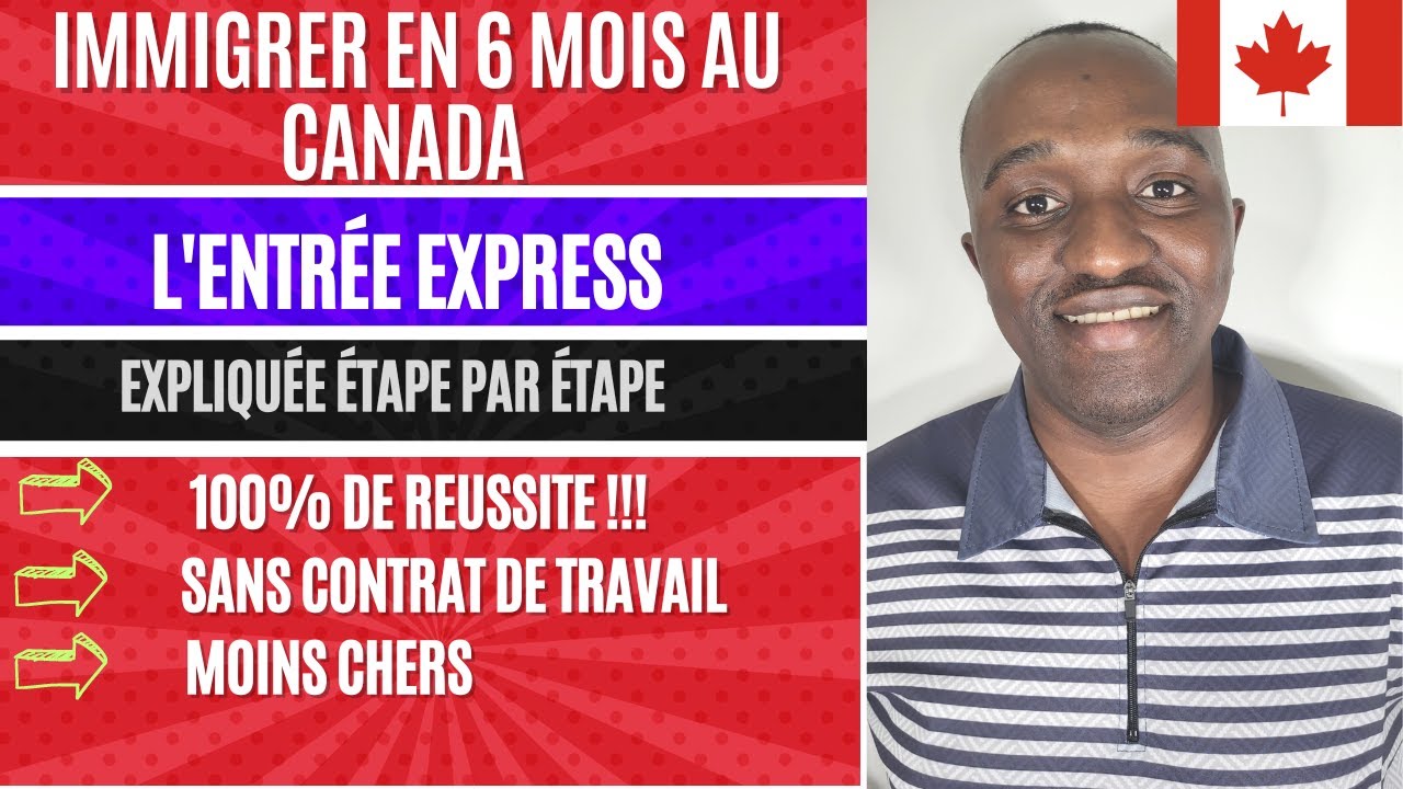 IMMIGRER EN 6 MOIS AU CANADA PAR L'ENTRÉE EXPRESS, EXPLIQUEZ DE A à Z ...