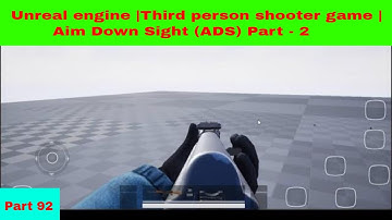 Unreal engine |Third person shooter game | Aim Down Sight (ADS)