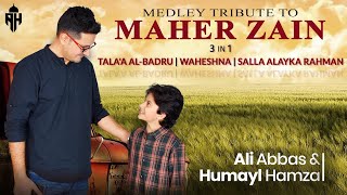 Tala'a Al-Badru | Waheshna | Salla Alayka Rahman - Medley Tribute to Maher Zain | by AleeNHumayl