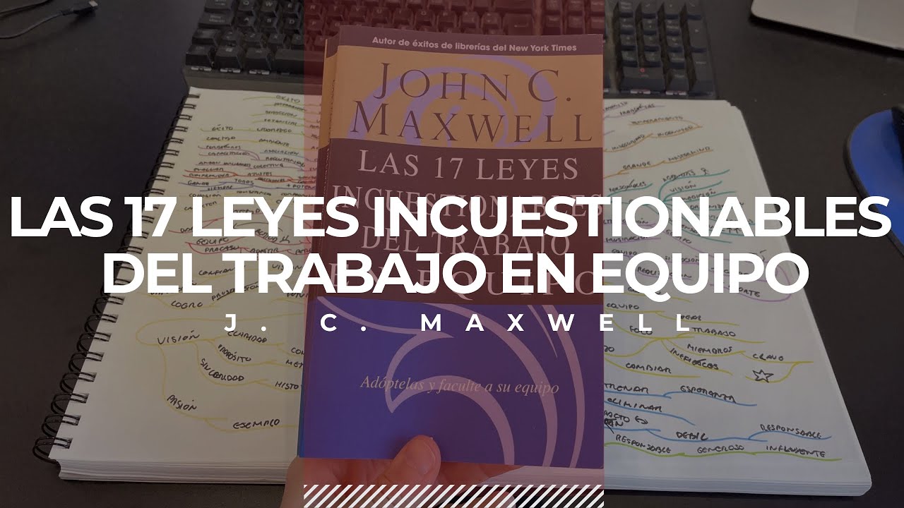 💭📚 LAS 17 LEYES INCUESTIONABLES DEL TRABAJO EN EQUIPO -  JOHN C. MAXWELL 📚💭