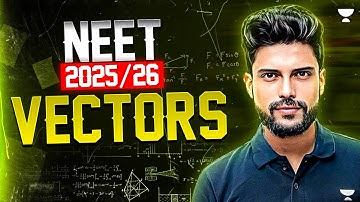 Vectors NEET 2025 | Prateek Jain