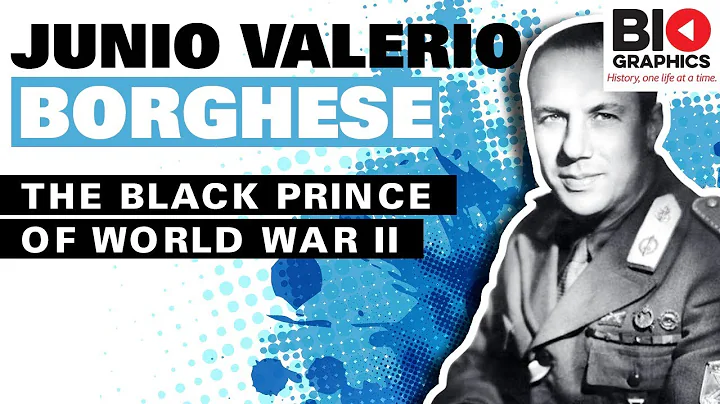 Junio Valerio Borghese - The Black Prince of World...