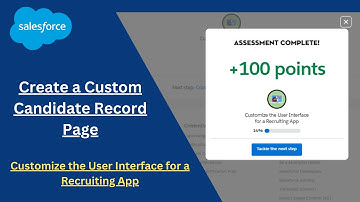 Create a Custom Candidate Record Page | Customize the User Interface for a Recruiting App |Trailhead