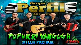 Popurri Vangogh Mix 2020 - Grupo Perfil Sierreño Ft Dj Luis Pro Mix