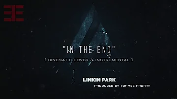 In The End (Epic Instrumental) - Tommee Profitt