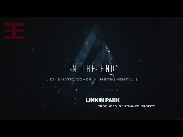 In The End (Epic Instrumental) - Tommee Profitt class=