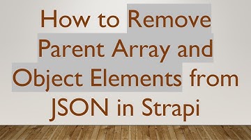 How to Remove Parent Array and Object Elements from JSON in Strapi