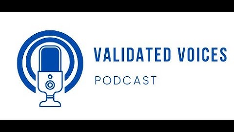 Ep 3 | Method Validation | Validated Voices Podcast