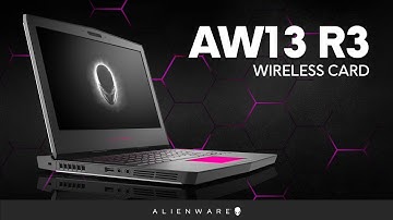 Alienware 13 R3: Upgrade/Replace Wireless Card