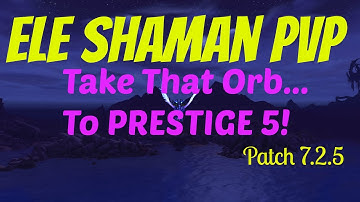 🔥7.2.5 Elemental Shaman PvP | Prestige 5 | Battleground WoW