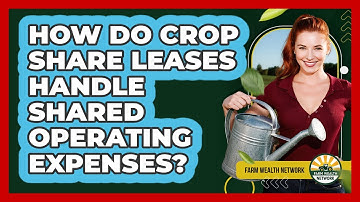 How Do Crop Share Leases Handle Shared Operating Expenses?