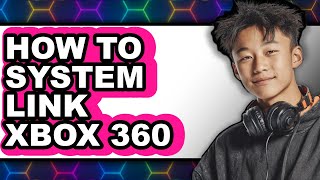 How to System Link Xbox 360 (easy Method)