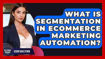 What Is Segmentation In eCommerce Marketing Automation? - Ecom SaaS Stack