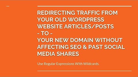 TRAFFIC FROM OLD WORDPRESS WEBSITE TO NEW DOMAIN WITHOUT AFFECTING SEO & SOCIAL MEDIA POST LINKS