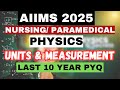 DAY-3 Physics Crash Course For AIIMS Nursing/ Paramedical 2025 II Units &amp; Measurement PYQ Practice I