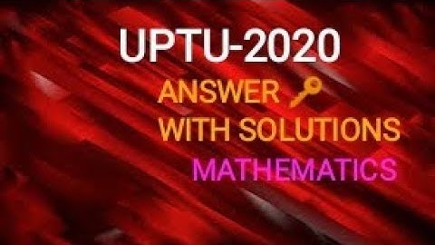 UPTU 2020 Maths ANSWER KEY.