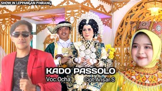 KADO PASSOLO ~ CIPT.ANSAR.S ~ VOC.OCHA ~ MUSIC.SHANDY RESTU ~ Show In Leppangan Patampanua Pinrang.