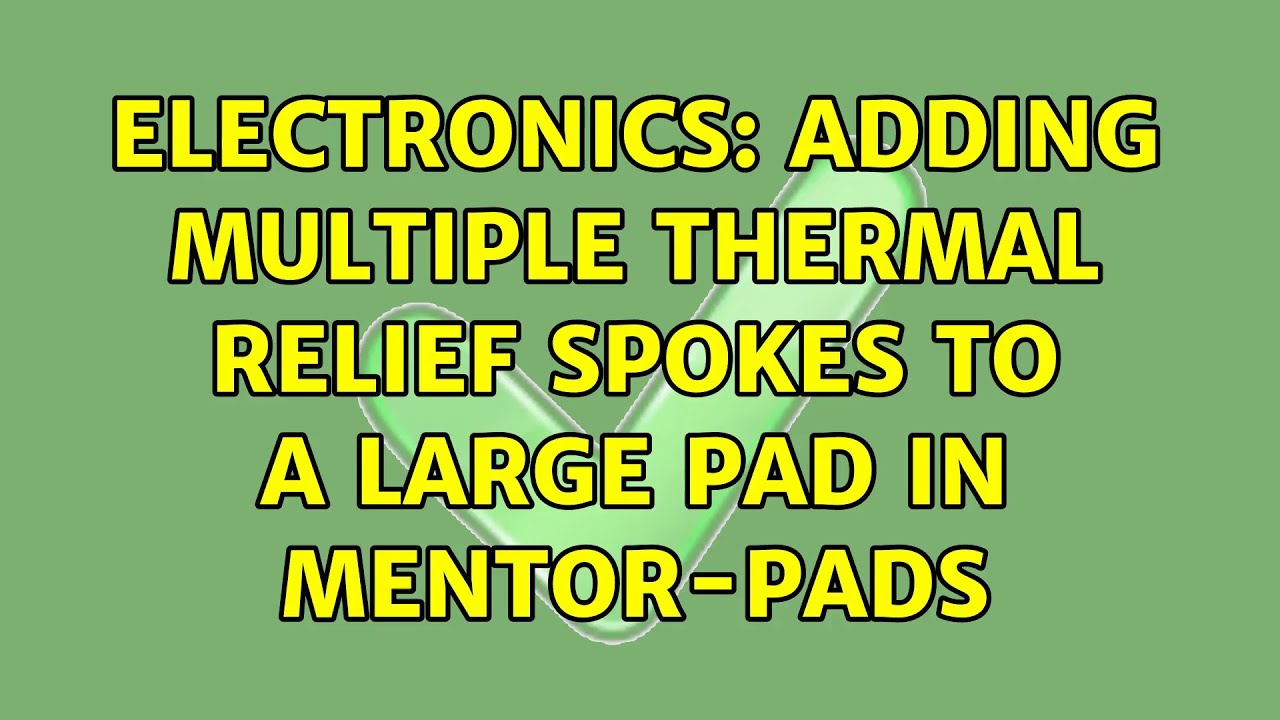 Electronics Adding multiple thermal relief spokes to a large pad in
