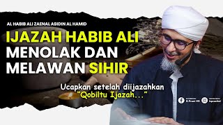 IJAZAH MENOLAK SIHIR DAN SANTET !!! UCAPKAN QOBILTU !!! | HABIB ALI ZAENAL ABIDIN AL HAMID