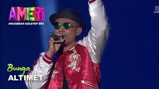 #AME2018 I Bunga by Altimet | Persembahan Pembukaan I Anugerah MeleTOP Era 2018