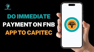 How to do Immediate Payment on FNB App to Capitec