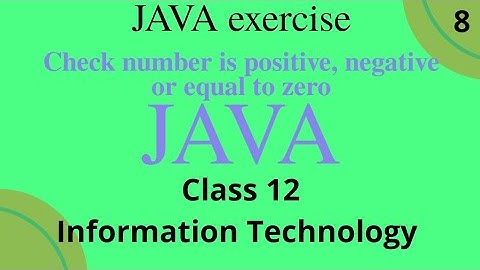 Check whether number is positive negative or equal to zero java program class 12 IT