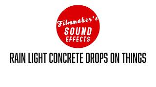 Light rain on Concrete drops on things Useful Ambient Sound Effect Filmmaker s Sound Effects