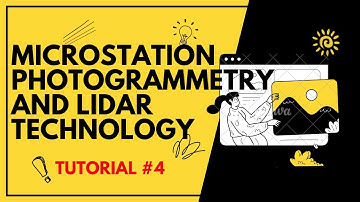 Mastering Microstation - Photogrammetry and LiDAR Technology - Tutorial #4 | Ultimate Guide and Tips