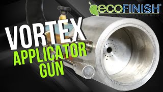 ecoFINISH Vortex Applicator Gun