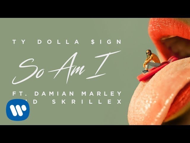 Ty Dolla $ign - So Am I ft. Damian Marley u0026 Skrillex [Official Audio] class=