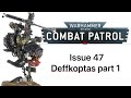 Issue 47 Deffkoptas part 1of2