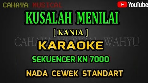 Kusalah menilai~Kania[Karaoke] Nada cewek sequencer kn7000
