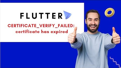 CERTIFICATE_VERIFY_FAILED: certificate has expired(handshake.cc:359))