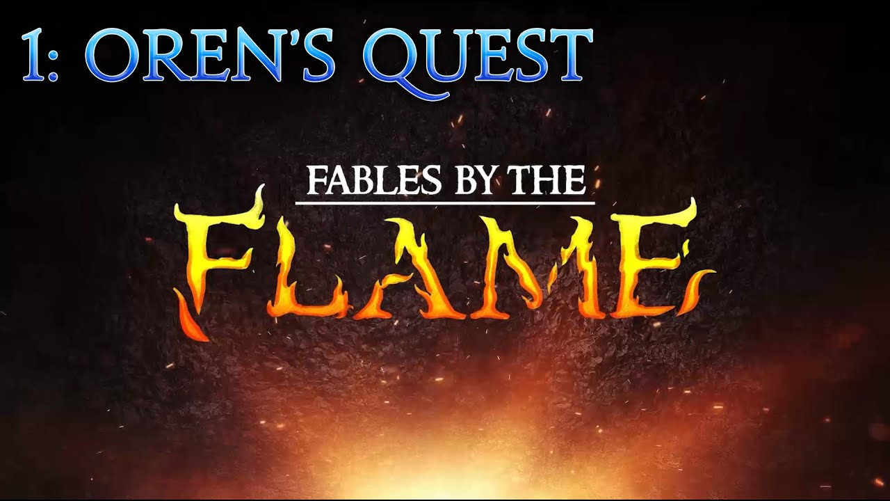 Fables by the Flame - Chapter 1: Oren's Quest