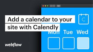 Add a calendar to your site with Calendly — Webflow tutorial screenshot 2
