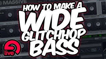 How to make a wide Glitchhop bass - Ableton Tutorial Tuesday Season 2
