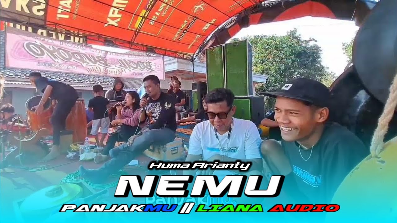 NEMU - Huma Ariyanti - Panjakmu - Bocil Budoyo Ori - Liana Audio Pro